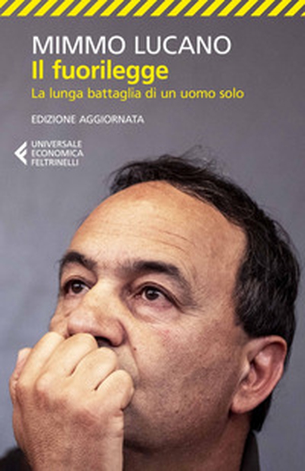 Il fuorilegge. La lunga battaglia di un uomo solo - Librerie.coop Il fuorilegge. La lunga battaglia di un uomo solo - Librerie.coop