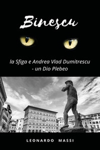 Binescu, la sfiga e Andrea Vlad Dumitrescu - Librerie.coop