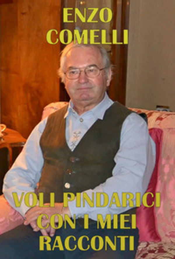 Voli pindarici con i miei racconti - Librerie.coop Voli pindarici con i miei racconti - Librerie.coop