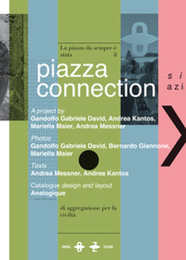 Piazza Connection. Ediz. italiana, inglese e tedesca - Librerie.coop Piazza Connection. Ediz. italiana, inglese e tedesca - Librerie.coop
