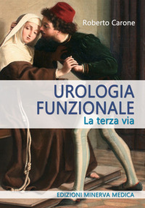 Urologia funzionale. La terza via - Librerie.coop Urologia funzionale. La terza via - Librerie.coop