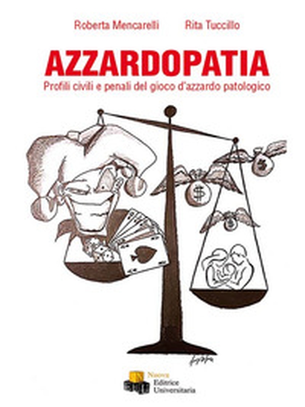 Azzardotopia. Profili civili e penali del gioco d'azzardo patologico - Librerie.coop Azzardotopia. Profili civili e penali del gioco d'azzardo patologico - Librerie.coop