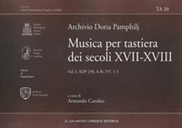 Archivio Doria Pamphilj. Musica per tastiera dei secoli XVII-XVIII - Vol. 1 - Librerie.coop Archivio Doria Pamphilj. Musica per tastiera dei secoli XVII-XVIII - Vol. 1 - Librerie.coop