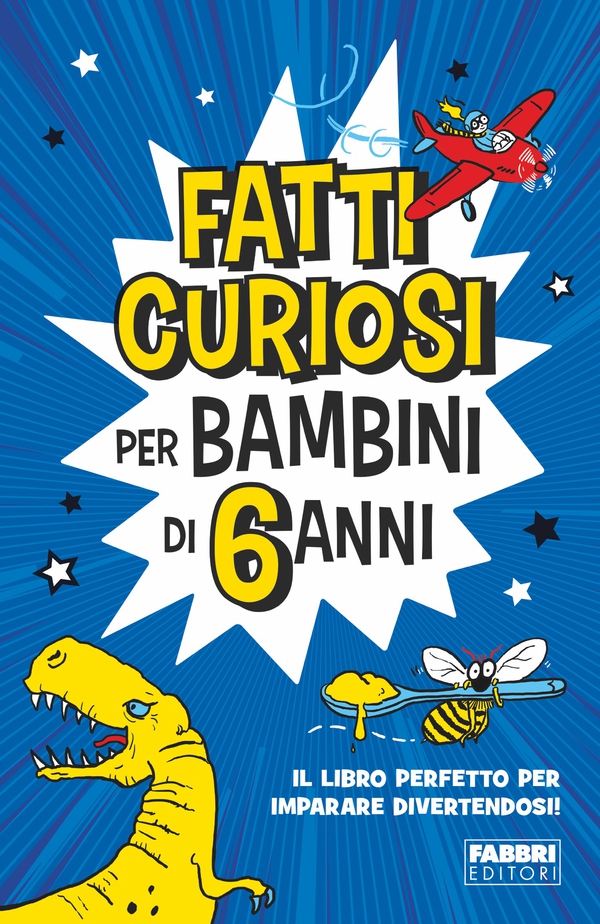 Fatti curiosi per bambini di 6 anni - Librerie.coop Fatti curiosi per bambini di 6 anni - Librerie.coop