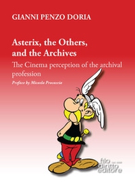 Asterix, the Others, and the Archives. The Cinema perception of the archival profession - Librerie.coop