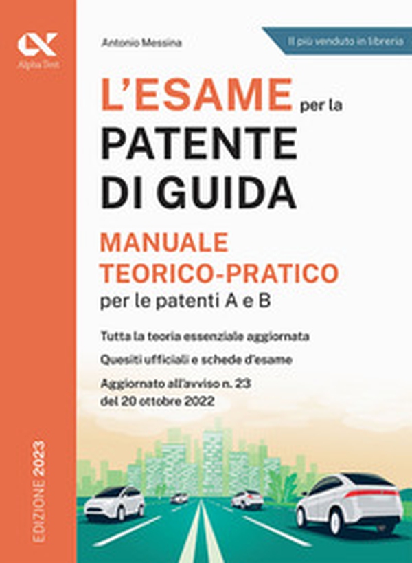L'esame per la patente di guida. Manuale teorico-pratico per le patenti A e B - Librerie.coop L'esame per la patente di guida. Manuale teorico-pratico per le patenti A e B - Librerie.coop