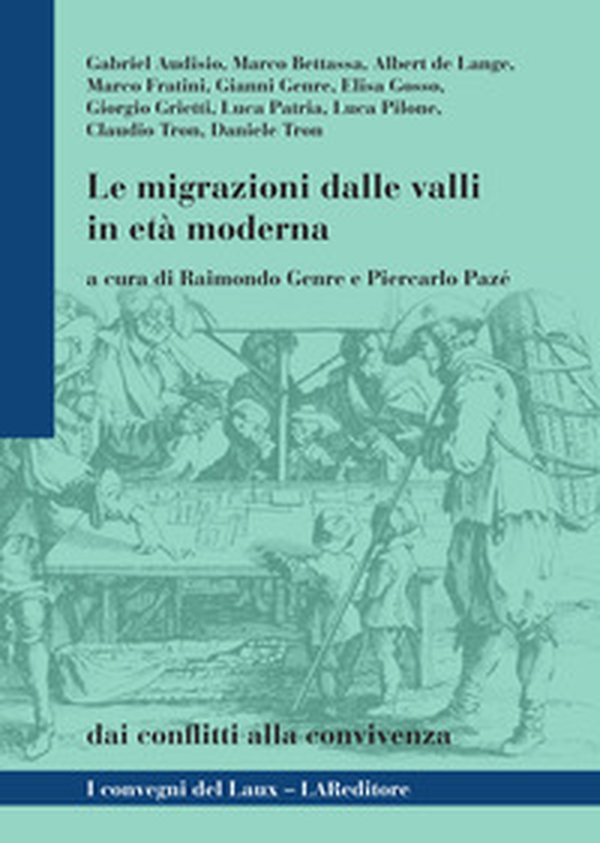 Le migrazioni dalle valli in età moderna. Dai conflitti alla convivenza - Librerie.coop Le migrazioni dalle valli in età moderna. Dai conflitti alla convivenza - Librerie.coop