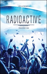 Radioactive. Renaissance Saga - Librerie.coop