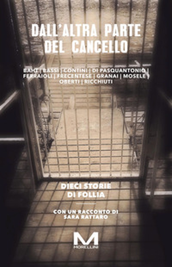 Dall'altra parte del cancello. Dieci storie di follia - Librerie.coop Dall'altra parte del cancello. Dieci storie di follia - Librerie.coop