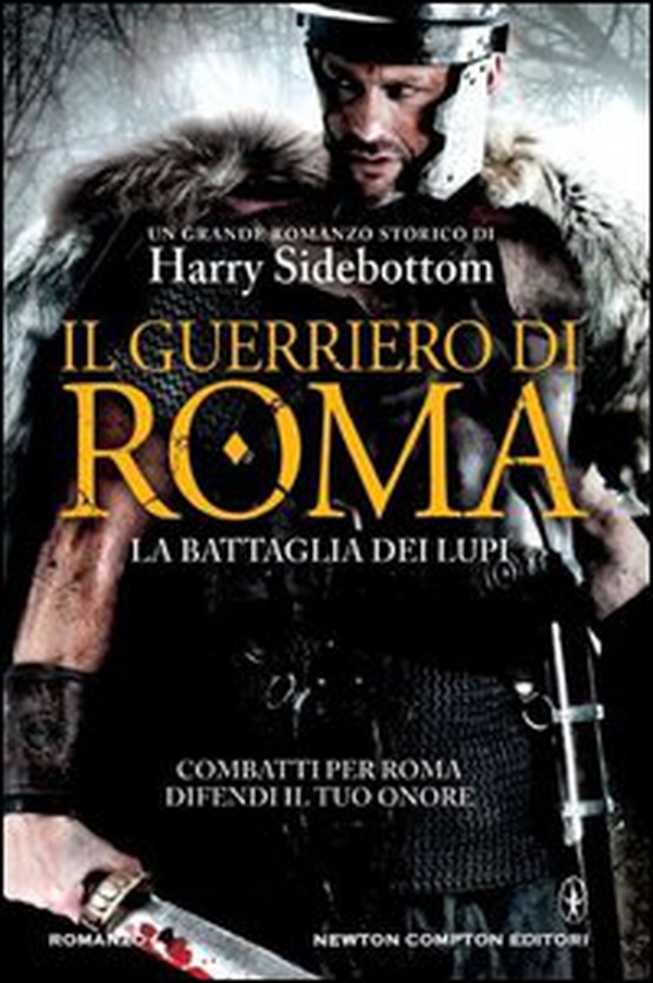 Il guerriero di Roma. La battaglia dei lupi - Librerie.coop Il guerriero di Roma. La battaglia dei lupi - Librerie.coop