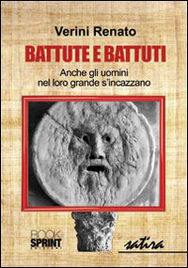 Battute e battuti. Anche gli uomini nel loro grande s'incazzano - Librerie.coop Battute e battuti. Anche gli uomini nel loro grande s'incazzano - Librerie.coop