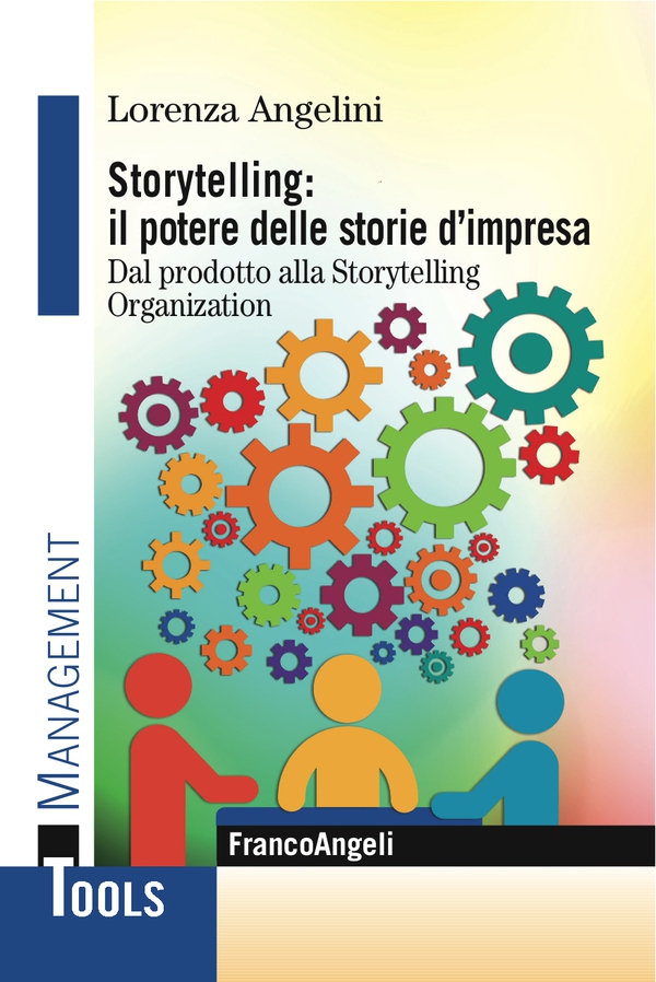 Storytelling: il potere delle storie d'impresa. Dal prodotto alla Storytelling Organization - Librerie.coop Storytelling: il potere delle storie d'impresa. Dal prodotto alla Storytelling Organization - Librerie.coop