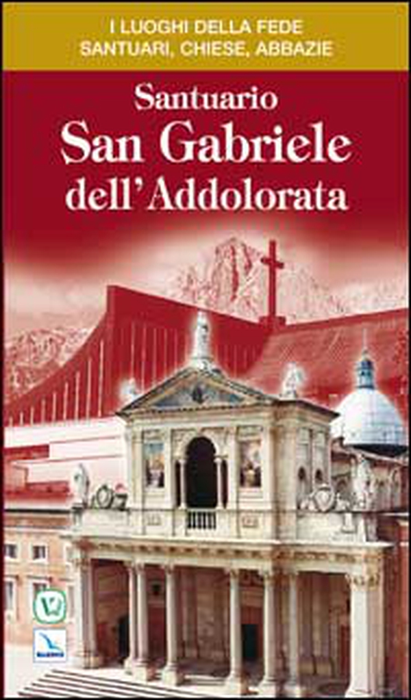 Santuario San Gabriele dell'Addolorata - Librerie.coop Santuario San Gabriele dell'Addolorata - Librerie.coop