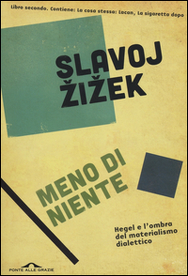 Meno di niente. Hegel e l'ombra del materialismo dialettico - Librerie.coop Meno di niente. Hegel e l'ombra del materialismo dialettico - Librerie.coop