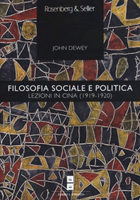 Filosofia sociale e politica. Lezioni in Cina (1919-1920) - Librerie.coop