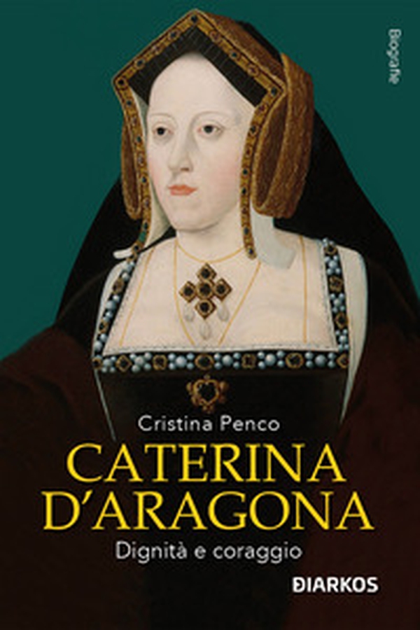 Caterina D'Aragona. Dignità e coraggio - Librerie.coop Caterina D'Aragona. Dignità e coraggio - Librerie.coop