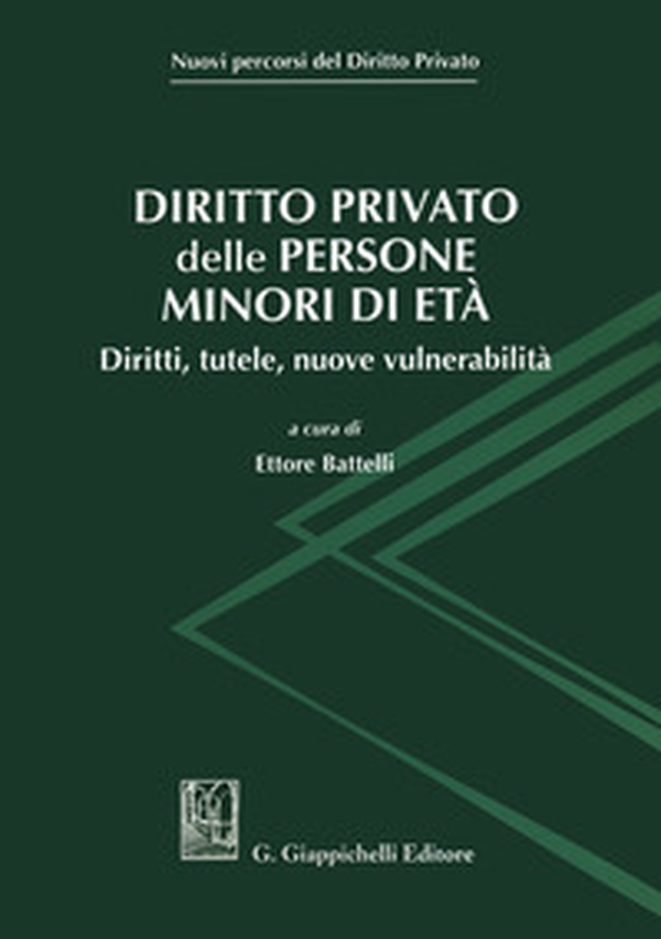 Diritto privato delle persone minori di età. Diritti, tutele, nuove vulnerabilità - Librerie.coop Diritto privato delle persone minori di età. Diritti, tutele, nuove vulnerabilità - Librerie.coop