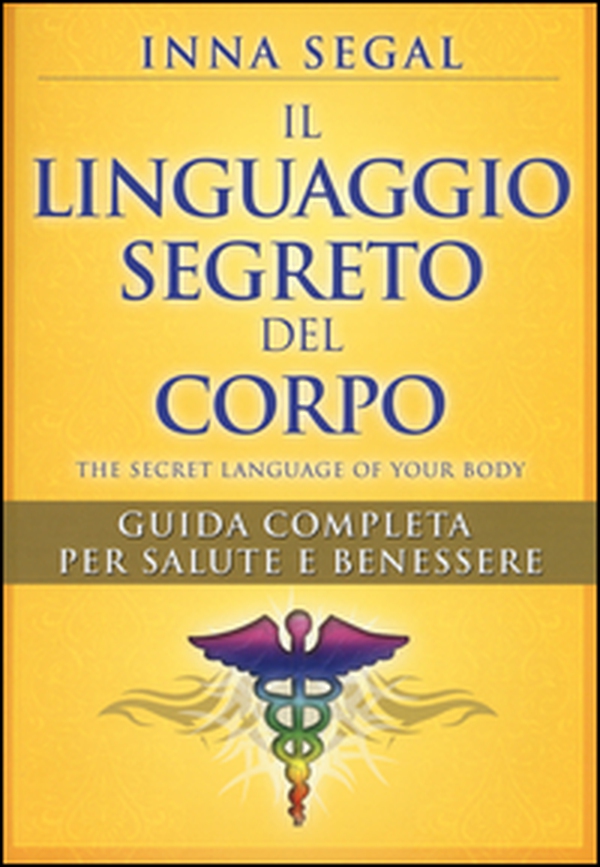 Il linguaggio segreto del corpo - Librerie.coop Il linguaggio segreto del corpo - Librerie.coop