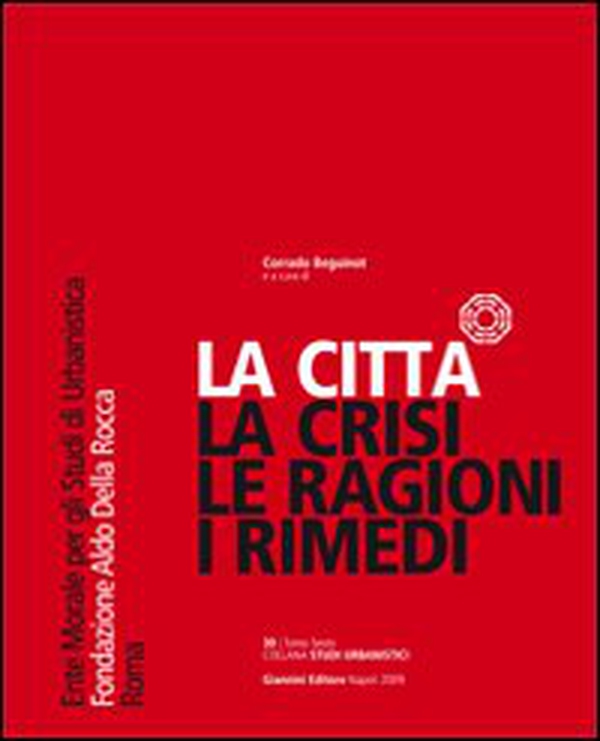 La città... la crisi, le ragioni, i rimedi - Librerie.coop La città... la crisi, le ragioni, i rimedi - Librerie.coop