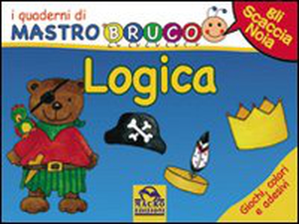 Logica. Giochi, colori e adesivi. I quaderni di MastroBruco - Librerie.coop Logica. Giochi, colori e adesivi. I quaderni di MastroBruco - Librerie.coop