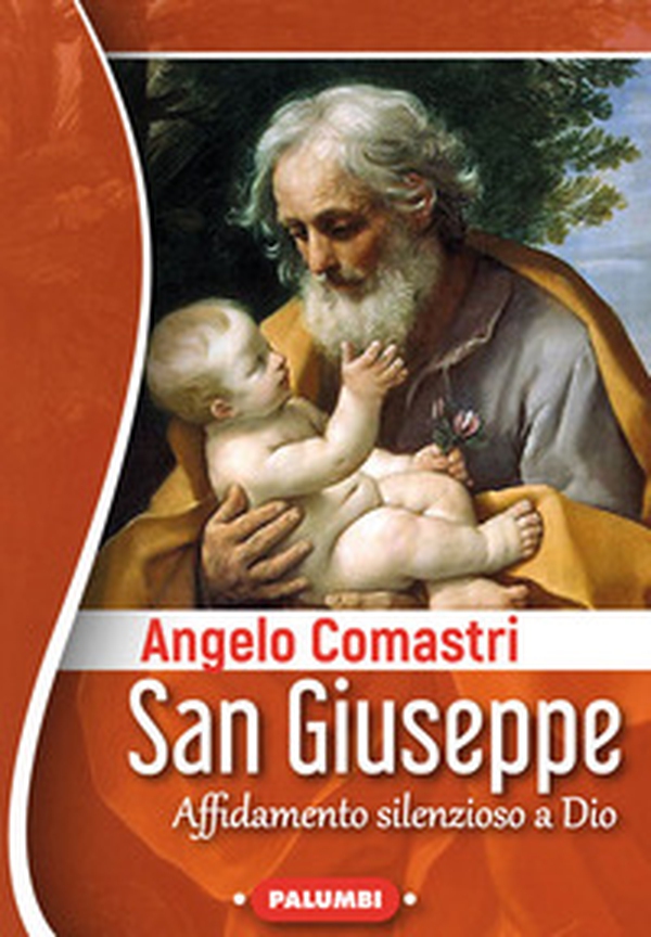 San Giuseppe. Affidamento silenzioso a Dio - Librerie.coop San Giuseppe. Affidamento silenzioso a Dio - Librerie.coop