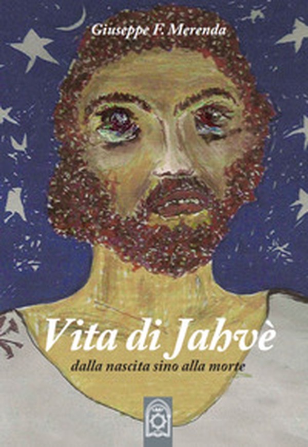 Vita di Jahvè dalla nascita sino alla morte - Librerie.coop Vita di Jahvè dalla nascita sino alla morte - Librerie.coop
