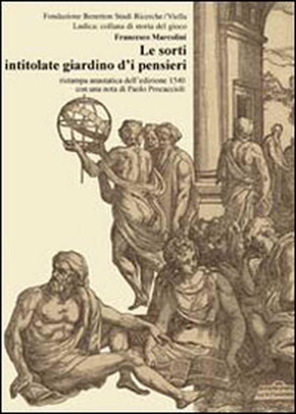Le sorti intitolate giardino d'i pensieri (rist. anast. 1540) - Librerie.coop Le sorti intitolate giardino d'i pensieri (rist. anast. 1540) - Librerie.coop
