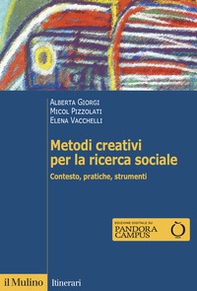 Metodi creativi per la ricerca sociale. Contesto, pratiche, strumenti - Librerie.coop