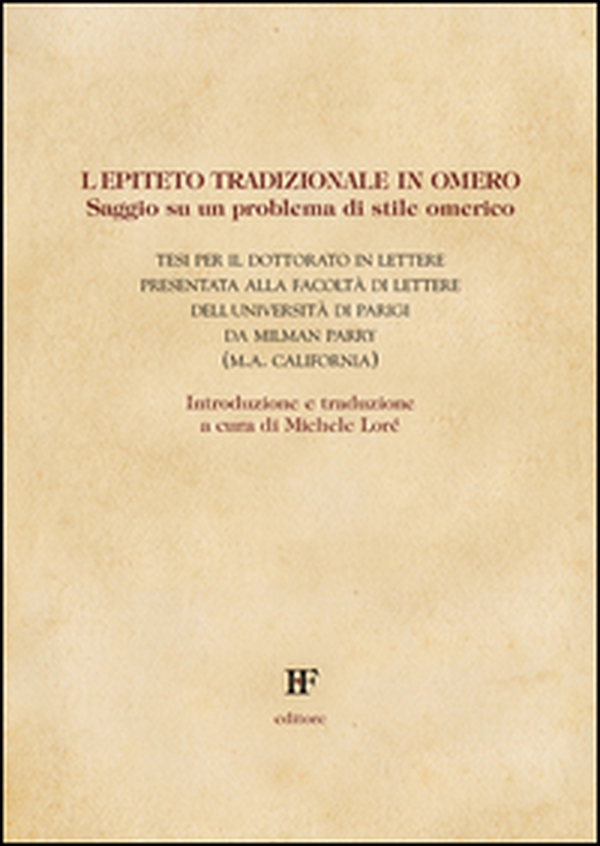 L'epiteto tradizionale in Omero. Saggio su un problema di stile omerico - Librerie.coop L'epiteto tradizionale in Omero. Saggio su un problema di stile omerico - Librerie.coop
