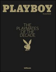 Playboy. The Playmates of the decade. Ediz. inglese e tedesca - Librerie.coop