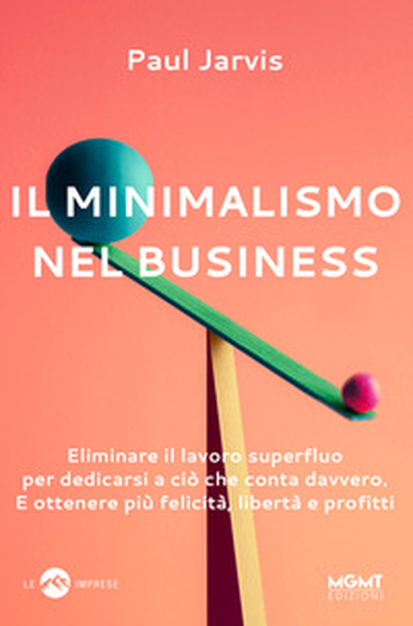Il minimalismo nel business - Librerie.coop Il minimalismo nel business - Librerie.coop