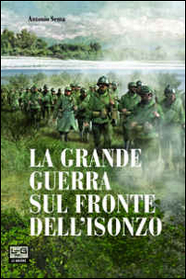 La Grande Guerra sul fronte dell'Isonzo - Librerie.coop La Grande Guerra sul fronte dell'Isonzo - Librerie.coop