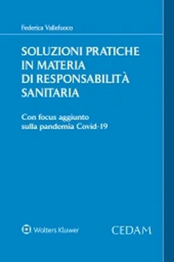 Soluzioni pratiche in materia di responsabilità sanitaria. Con focus aggiunto sulla pandemia Covid-19 - Librerie.coop Soluzioni pratiche in materia di responsabilità sanitaria. Con focus aggiunto sulla pandemia Covid-19 - Librerie.coop