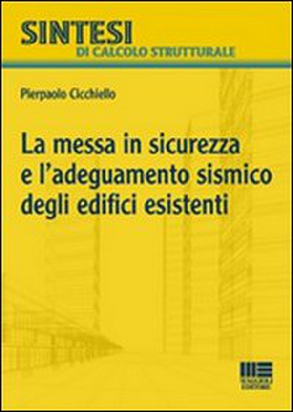 La messa in sicurezza e l'adeguamento sismico degli edifici esistenti - Librerie.coop La messa in sicurezza e l'adeguamento sismico degli edifici esistenti - Librerie.coop