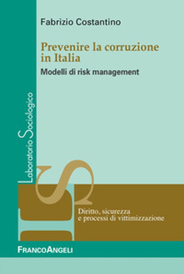 Prevenire la corruzione in Italia. Modelli di risk management - Librerie.coop Prevenire la corruzione in Italia. Modelli di risk management - Librerie.coop