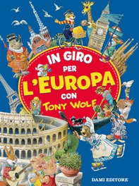 In giro per l'Europa con Tony Wolf - Librerie.coop