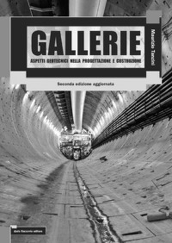 Gallerie. Aspetti geotecnici nella progettazione e costruzione - Librerie.coop Gallerie. Aspetti geotecnici nella progettazione e costruzione - Librerie.coop