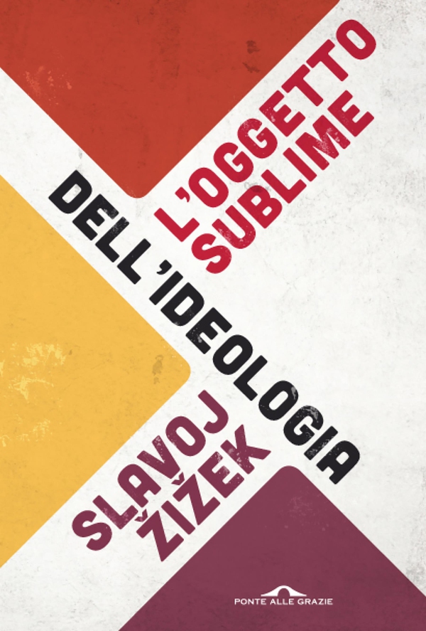 L'oggetto sublime dell'ideologia - Librerie.coop L'oggetto sublime dell'ideologia - Librerie.coop