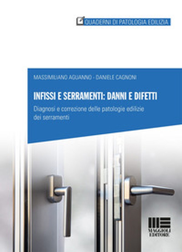 Infissi e serramenti: danni e difetti. Diagnosi e correzione delle patologie edilizie dei serramenti - Librerie.coop Infissi e serramenti: danni e difetti. Diagnosi e correzione delle patologie edilizie dei serramenti - Librerie.coop