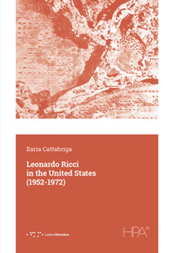 Leonardo Ricci in the United States (1952-1972) - Librerie.coop Leonardo Ricci in the United States (1952-1972) - Librerie.coop