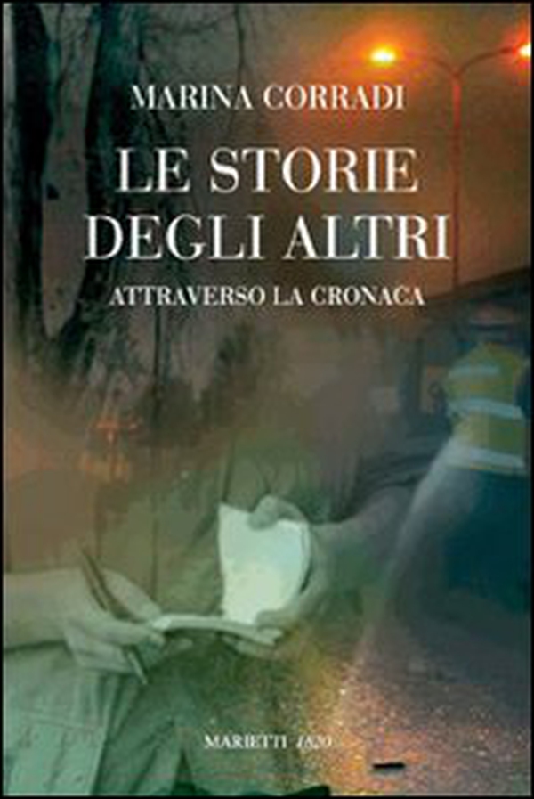 Le storie degli altri. Attraverso la cronaca - Librerie.coop Le storie degli altri. Attraverso la cronaca - Librerie.coop
