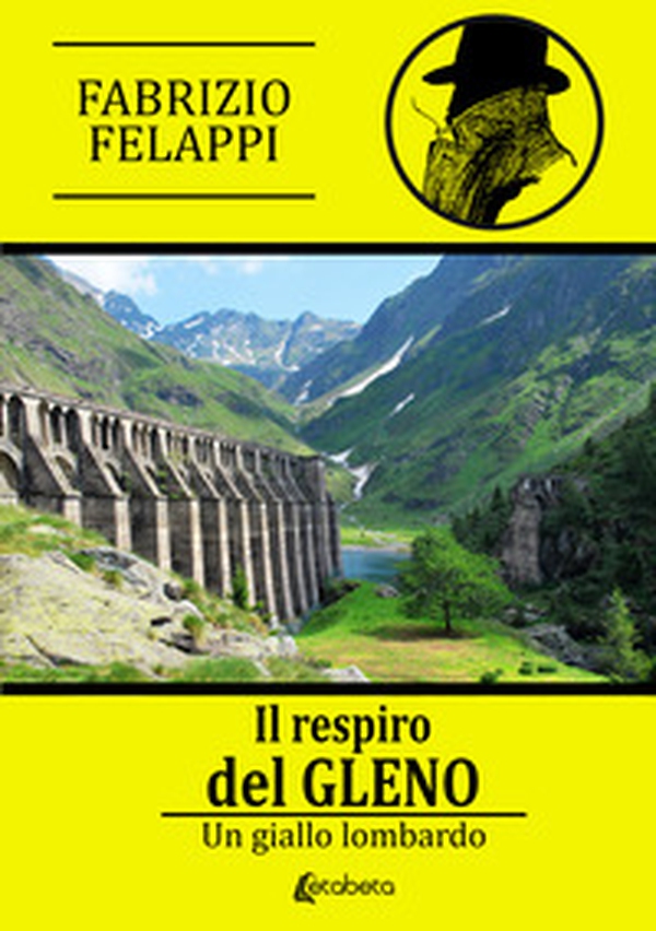 Il respiro del Gleno. Un giallo lombardo - Librerie.coop Il respiro del Gleno. Un giallo lombardo - Librerie.coop