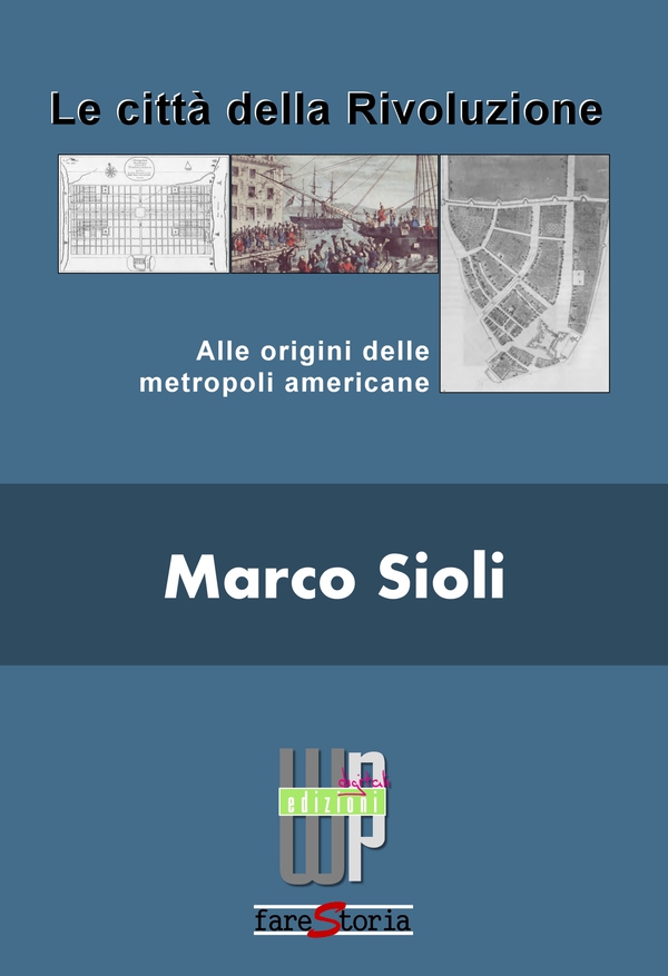 Le città della rivoluzione. Alle origini delle metropoli americane - Librerie.coop Le città della rivoluzione. Alle origini delle metropoli americane - Librerie.coop