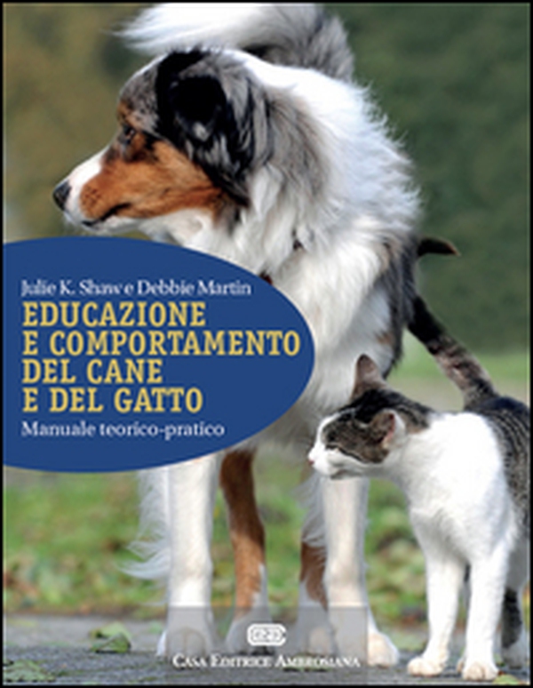Educazione e comportamento del cane e del gatto. Manuale teorico-pratico - Librerie.coop Educazione e comportamento del cane e del gatto. Manuale teorico-pratico - Librerie.coop