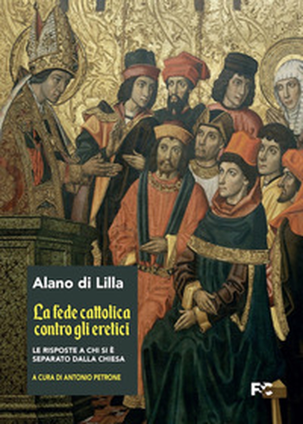 La fede cattolica contro gli eretici - Librerie.coop La fede cattolica contro gli eretici - Librerie.coop