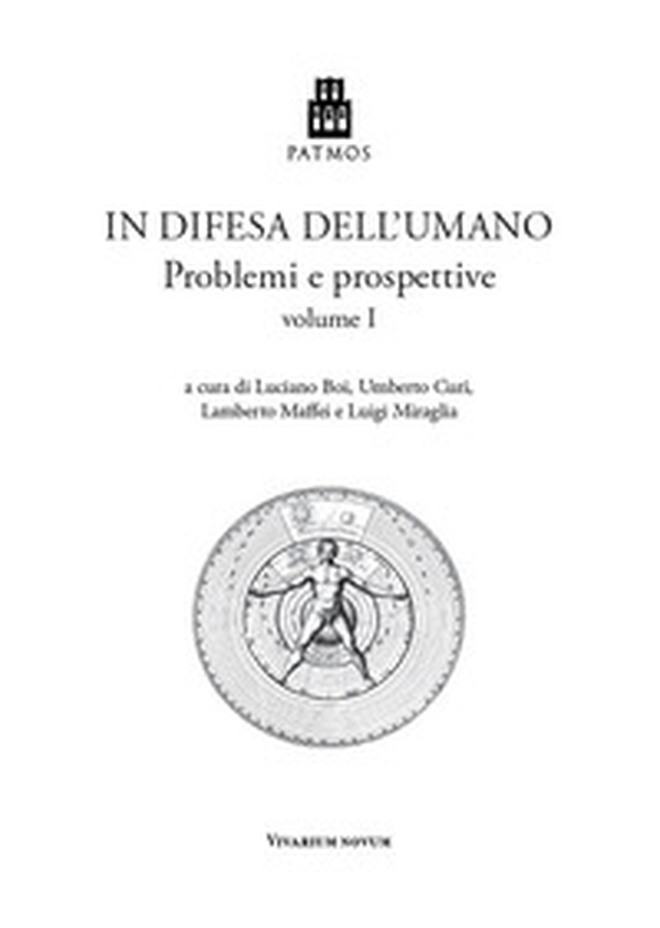 In difesa dell'umano. Problemi e prospettive - Vol. 1 - Librerie.coop In difesa dell'umano. Problemi e prospettive - Vol. 1 - Librerie.coop