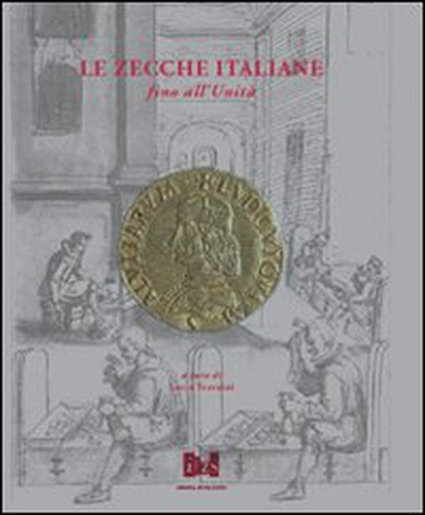 Le zecche italiane fino all'unità - Librerie.coop Le zecche italiane fino all'unità - Librerie.coop