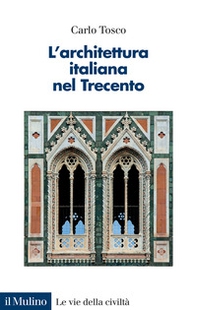 L'architettura italiana nel Trecento - Librerie.coop