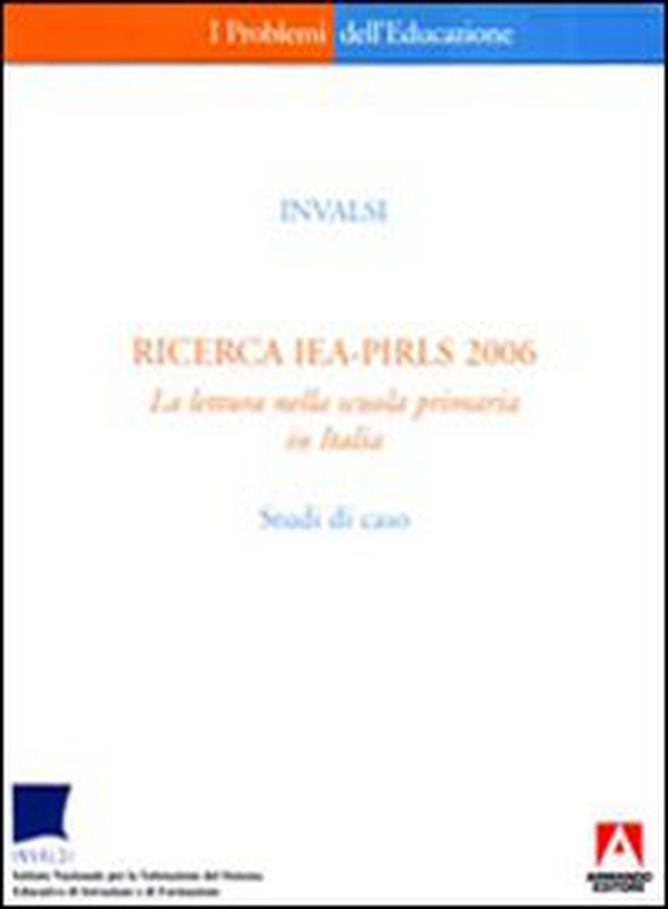 Ricerca IEA-PIRLS 2006. La lettura nella scuola primaria in Italia - Librerie.coop Ricerca IEA-PIRLS 2006. La lettura nella scuola primaria in Italia - Librerie.coop