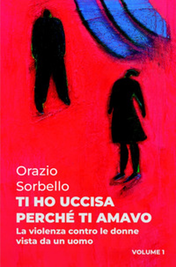 Ti ho uccisa perché ti amavo - Vol. 1 - Librerie.coop Ti ho uccisa perché ti amavo - Vol. 1 - Librerie.coop